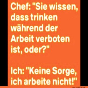 Witz-ber-Arbeit-und-Trinken.jpg von Deniz