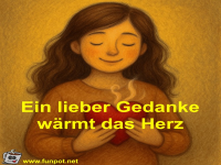 Ein lieber Gedanke w�rmt das Herz