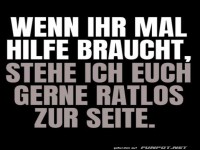 Der Helfer in der Not - ratlos!