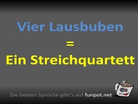 Lustiger Spruch ber Lausbuben