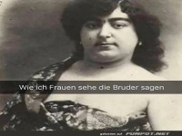 Wenn Damen pl�tzlich 'Bruder' sagen
