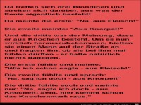 treffen sich drei Blondinen.........