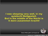 I was sleeping very well