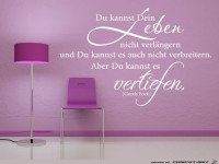 du kannst dein Leben nicht verlngern,.....