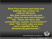 Eine Frau kommt zum Arzt und beklagt das Jucken im unteren