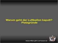 Warum geht der Luftballon kaputt?