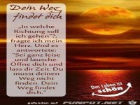 dein Weg findet dich!.........