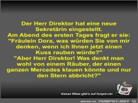 Der Herr Direktor hat eine neue Sekretärin eingestellt