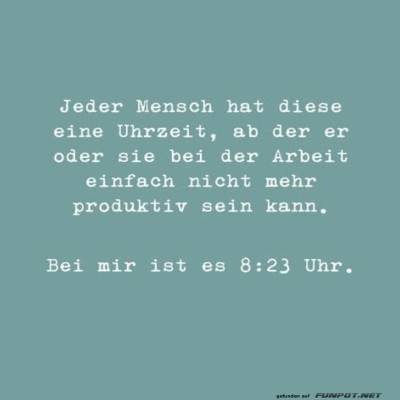 Produktivit&auml;tslimit-um-8:23-Uhr-erreicht!.jpg von Bela