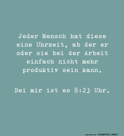 Produktivitätslimit-um-8:23-Uhr-erreicht!.jpg auf www.funpot.net