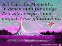 ich liebe die Momente....