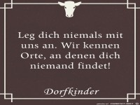 Leg dich niemals mit uns an