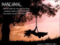 Manchmal......