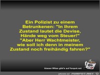 Ein Polizist zu einem Betrunkenen