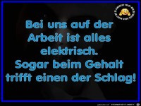 bei uns auf der Arbeit ist alles elektrisch...