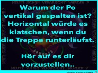 Warum der Po....