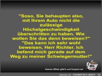 Soso, Sie behaupten also, mit Ihrem Auto nicht die...