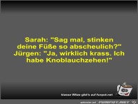 Sarah: Sag mal, stinken deine F��e so abscheulich?