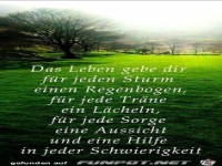 Das Leben gebe fr jeden Sturm einen regenbogen