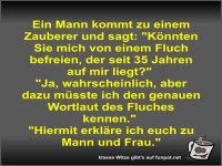 Ein Mann kommt zu einem Zauberer und sagt