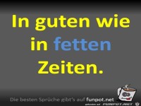 In guten wie in fetten Zeiten