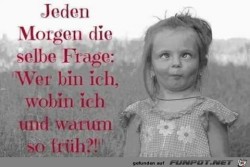 Jeden-Morgen-dasselbe.jpg auf www.funpot.net