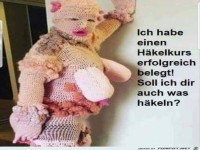 Soll ich dir auch was h�keln ?