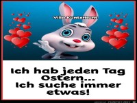 Ich habe jeden Tag Ostern, ich suche immer etwas