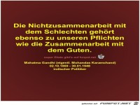 Die Nichtzusammenarbeit mit
dem Schlechten gehört
ebenso zu