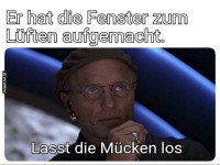 Fenster auf, M�cken rein!