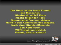 Der Hund ist der beste Freund des Menschen!