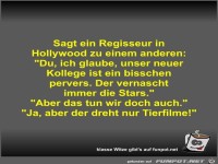 Sagt ein Regisseur in Hollywood zu einem anderen