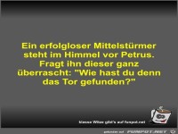 Ein erfolgloser Mittelstrmer steht im Himmel vor Petrus