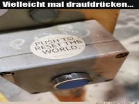 Kann nichts schaden, diesen Knopf zu dr�cken