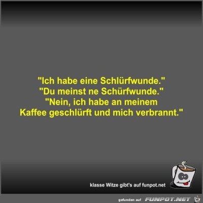 Ich-habe-eine-Schl&uuml;rfwunde.jpg von Fossy