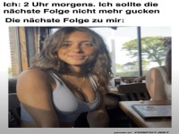 Wenn die n�chste Folge verf�hrt...