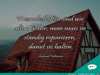 Freundchaften sind wie alte Dcher......