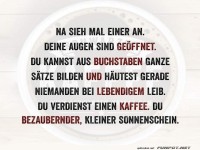 Du verdienst einen Kaffee