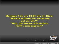 Montags frh um 10