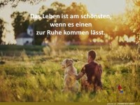 Das Leben ist am schnsten