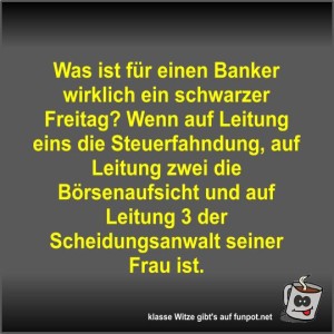 Was-ist-f�r-einen-Banker-wirklich-ein-schwarzer-Freitag?.jpg von Fossy