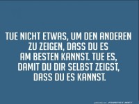 tue-nicht-etwas-um-den-anderen-zu-zeigen-dass-du-es-am-beste