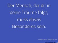 Der Mensch, der dir in deine Trume folgt