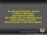 Es gib gute Grnde, warum Friseure Montags geschlossen haben