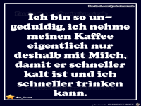 Ich bin so ungeduldig...