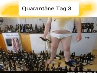Quarant�ne Tag 3