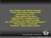Die Putzfrau der Bank k�ndigt