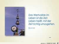 Das Wertvollste im Leben ist die Zeit.