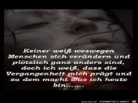 keiner weiss, weswegen Menschen sich ver�ndern,......
