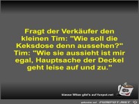 Fragt der Verkäufer den kleinen Tim